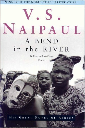 Bend in the River By V S Naipaul