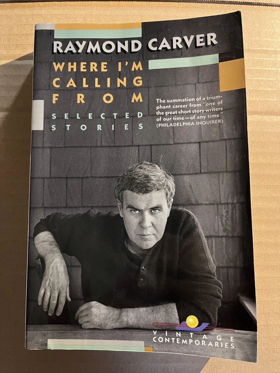 WHERE I'M CALLING FROM by Raymond Carver 1989 Vintage trade paperback STORIES