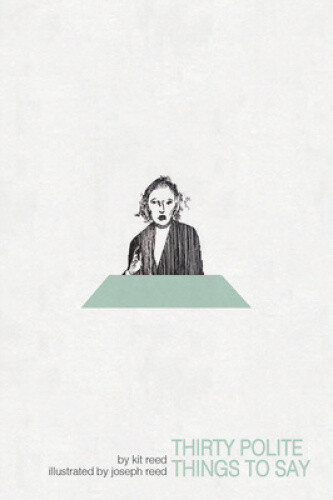 Thumbnail - Thirty Polite Things To Say By Kit Reed