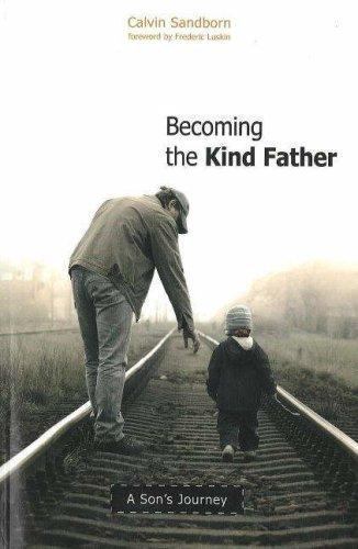 Becoming the Kind Father: A Son's Journey