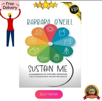 Sustain Me : A Handbook of Natural Remedies: the 9 Foundational Pillars for...