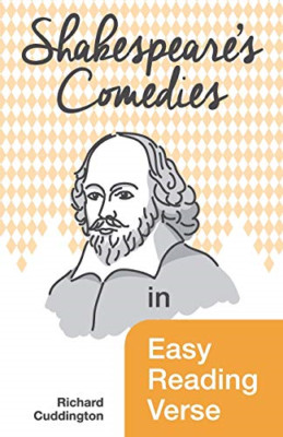 Shakespeare's Comedies in Easy Reading Verse -  NEW Richard Cudding 2016