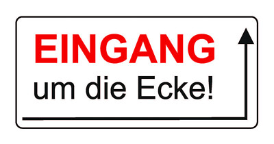 wetterfestes PVC-Schild: Eingang um die Ecke nach Rechts