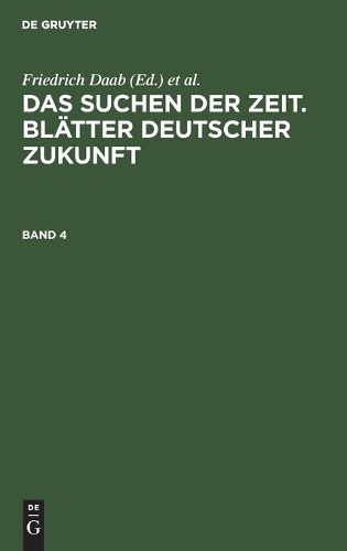 Das Suchen Der Zeit. Blätter Deutscher Zukunft. Band 4 (Hardback)