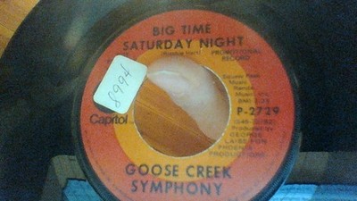 Goose Creek Symphony - Big Time Saturday Night - Used Vinyl R - Promo - G8100z