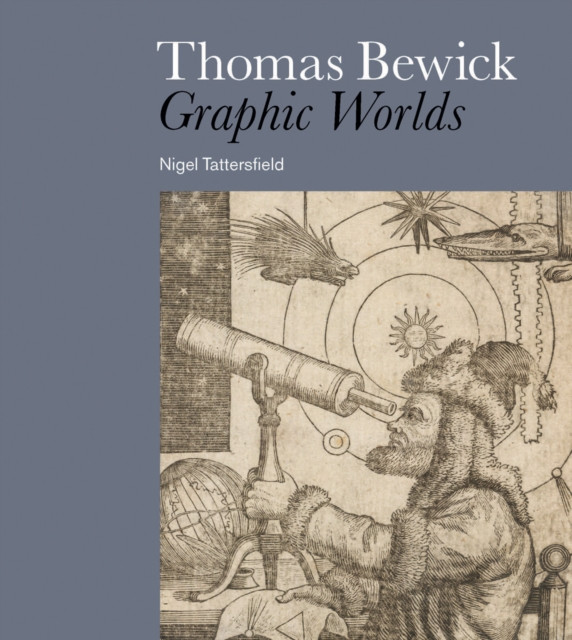 Thomas Bewick Graphic Worlds by Nigel Tattersfield (Paperback Book)