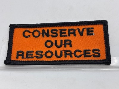 CONSERVE OUR RESOURCES  NEW EMBROIDERED  SEW ON ON NAME PATCH TAG 1-1/4 X 3