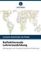 Luciane GuimarãEs De Paula | Reflektierende Lehrerausbildung | Taschenbuch