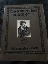 Karl Bauer picture folders for the German House XVII, Luther