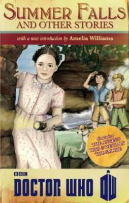 DOCTOR WHO: SUMMER FALLS AND - Paperback By Williams, Amelia - GOOD
