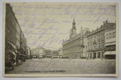 POSTKARTE Valenciennes La Place D´Armes Foto 1915 FELDPOST ARTILLERIE