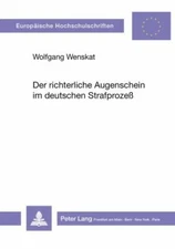 Der richterliche Augenschein im deutschen Strafprozeß: Dissertationsschrift (Eur
