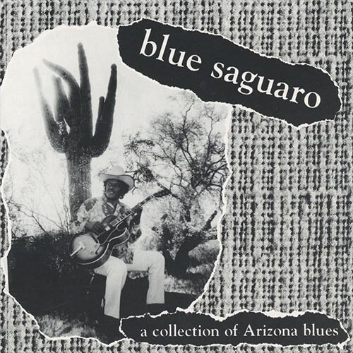 Blue Saguaro: A Collection of 13 Arizona Blues Artists - CD - Sealed copies. - Foto 1 di 2