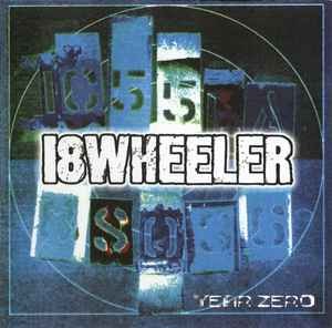 18Wheeler* - Year Zero, (CD)