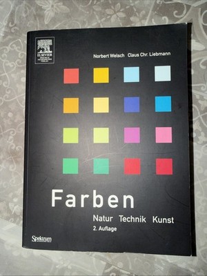Farben: Natur, Technik, Kunst von Norbert Welsch | Buch | Zustand sehr gut