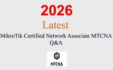 MikroTik Certified Network Associate MTCNA Q A GUARANTEED 1 month update 