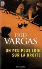 Un Peu Plus Loin Sur La Droite by Vargas, Fred