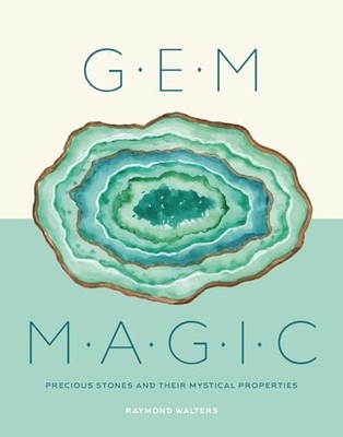 Gem Magic: Precious Stones and Their Mystical Qualities -  NEW Raymond Walters 2