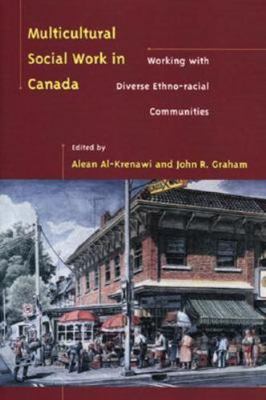 Multicultural Social Work in Canada: Working with Diverse Ethno-Racial...
