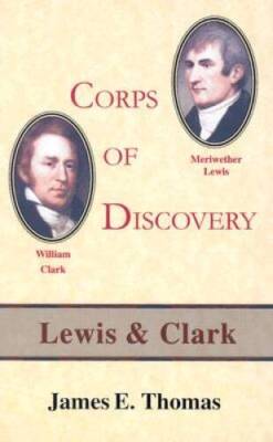 Corps of Discovery: Lewis  Clark - Paperback By Thomas, James E - VERY GOOD