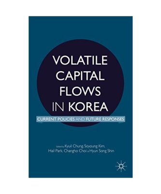 Volatile Capital Flows in Korea: Current Policies and Future Responses
