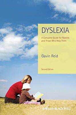 Dyslexia: A Complete Guide for Parents and Those Who Help Them