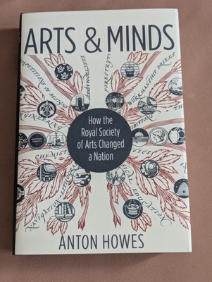 (Signed) Arts and Minds: How the Royal Society of Arts Changed a Nation