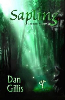 Sapling: The Blade of Ahtol by Dan Gillis (English) Paperback Book
