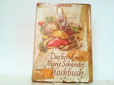 Marie Schandris berühmtes Regensburger Kochbuch. Vollständig neu bearbeitet und 