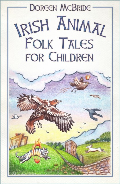 Irish Animal Folk Tales for Children by Doreen McBride PAPERBACK 9780750993722