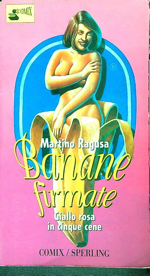 BANANE FIRMATE RAGUSA MARTINO COMIX/-SPERLING 1994 \ BROSSURA