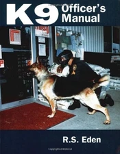 K9 OFFICER'S MANUAL By Robert S. Eden *Excellent Condition*