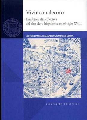 Vivir Con Decoro. Una Biografía Colectiva Del Alto Cler - Spanish Language Hardc