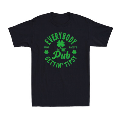 Everybody In the Pub Getting Tipsy Funny St Patrick's Day Men's T-Shirt