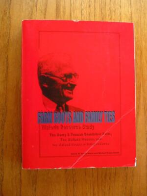 Farm Roots and Family Ties The Harry S. Truman Grandview farm Historic Resource