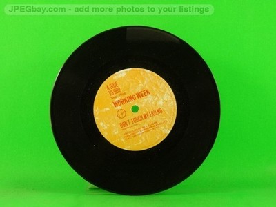 WORKING WEEK DON'T TOUCH MY FRIEND (PLAIN SLEEVE) (137) 7'' VIRGIN