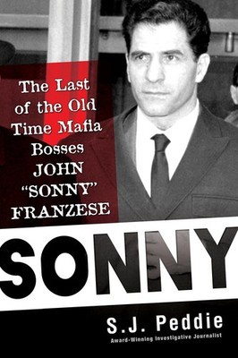 Sonny: The Last of the Old-Time Mafia Bosses, John Sonny Franzese