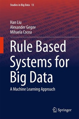 Han Liu (u. a.) | Rule Based Systems for Big Data | Buch | Englisch (2015)