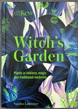Witch's Garden: Plants in Folklore, Magic, Trad. Medicine by Sandra