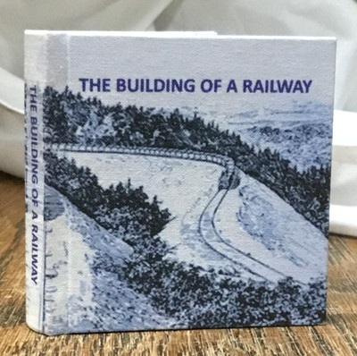 The Building Of A Railway, Tunnels & Bridges Track Laying, Miniature Binding 1/1