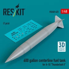 600 Gal Fuel Tank A-10 Thunderbolt II 1:48 3D ResKit RSU48-0425