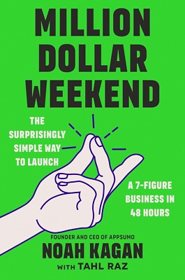 Million Dollar Weekend: The Surprisingly Simple Hardcover   2024 by Noah Kagan