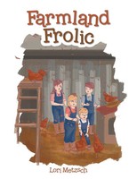 Lori Metzsch | Farmland Frolic | Taschenbuch | Englisch (2023) | Westbow Press