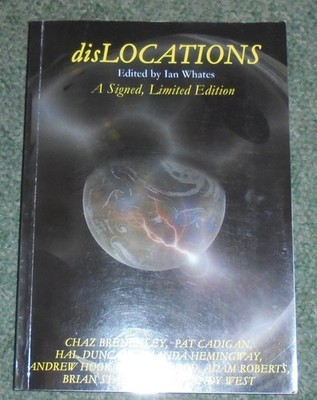 disLOCATIONS Ian Whates NewCon Press 2007 Signed Limited Edition 420/500