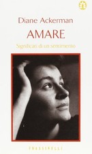 Amare - Diane Ackerman (Frassinelli) [1998]