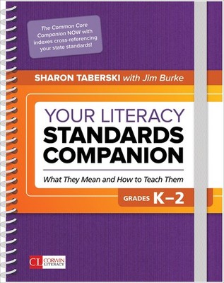 Your Literacy Standards Companion, Grades K-2: What They Mean and How to Tea...