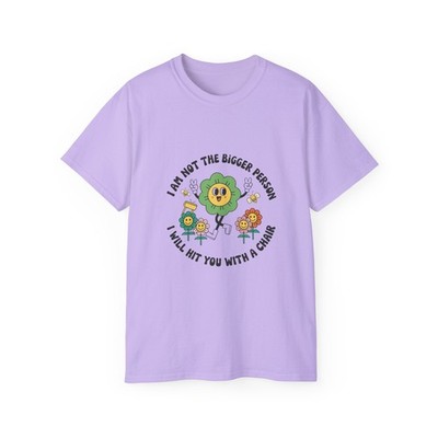 I Am Not the Bigger Person Flower Shirt | Funny Floral Tee