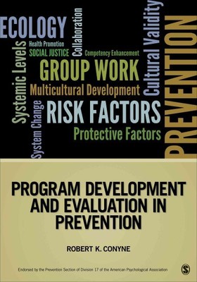 Program Development and Evaluation in Prevention, Paperback by Conyne, Robert...
