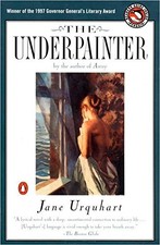 The Underpainter by Urquhart, Jane