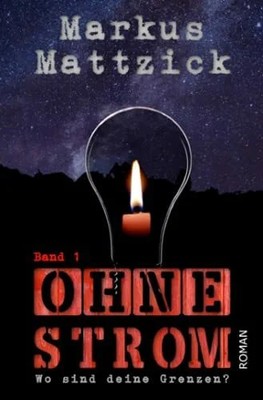 Ohne Strom - Wo sind deine Grenzen? - Band 1 Buch epubli